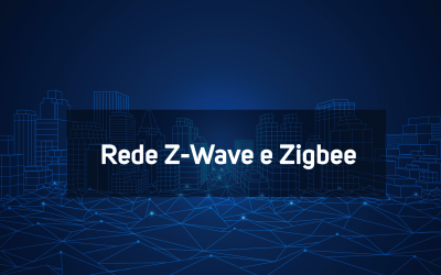 Imagem principal do artigo REDE Z-WAVE E ZIGBEE